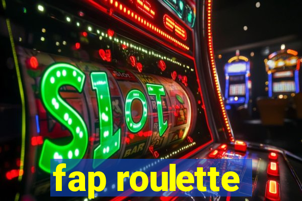 fap roulette